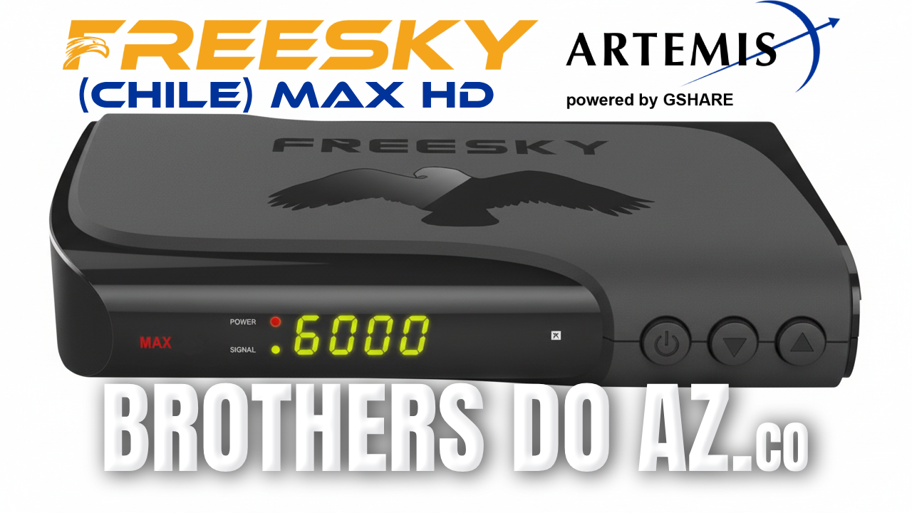 Leia mais sobre o artigo Freesky (CHILE) Max HD Atualização (Artemis) V185 – 12/03/2026