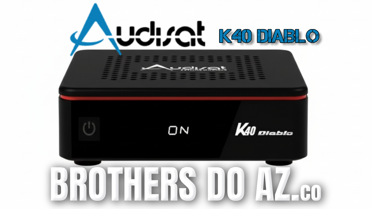 Leia mais sobre o artigo AudiSat K40 Atualização V1.0.32 – 09/04/2026